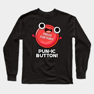 Pun-ic Button Funny Pun Long Sleeve T-Shirt